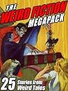 The Weird Fiction MEGAPACK ®: 25 Stories from Weird Tales Book cover for The Weird Fiction MEGAPACK ®: 25 Stories from Weird Tales
