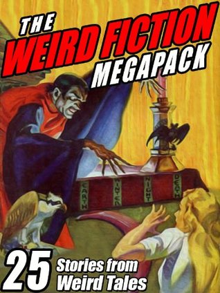The Weird Fiction MEGAPACK ®: 25 Stories from Weird Tales