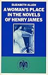 A Woman's Place in the Novels of Henry James