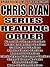 Chris Ryan: Series Reading Order: A Read to Live, Live to Read Checklist [Geordie Sharp Series,Matt Browning Series,Code Red Series,Alpha Force Series,Agent 21 Series Chris Ryan Extreme Series]