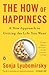 The How of Happiness: A New Approach to Getting the Life You Want