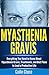 Myasthenia Gravis: Everythi...