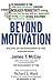 Beyond Motivation by James T. McCay