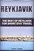 Reykjavik: The Best of Reykjavik For Short Stay Travel (Short Stay Travel - City Guides Book 13)