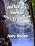 Water So Sweet, Our Treasure