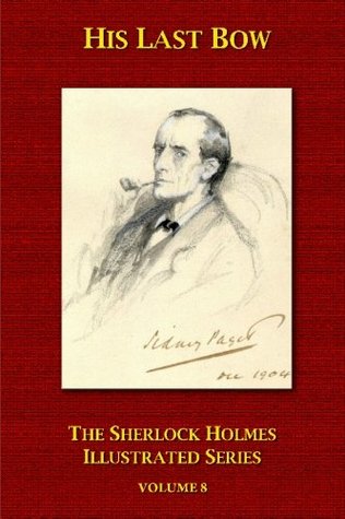 His Last Bow: The Sherlock Holmes Illustrated Series - Volume 8