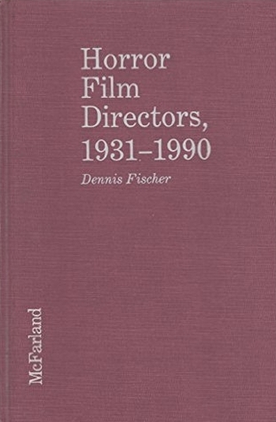 Horror Film Directors, 1931-1990 (Hardcover)