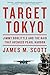 Target Tokyo: Jimmy Doolittle and the Raid That Avenged Pearl Harbor