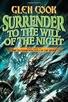 Surrender to the Will of the Night by Glen Cook