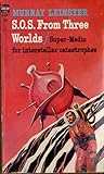 S.O.S. from Three Worlds by Murray Leinster