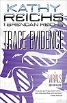Trace Evidence by Kathy Reichs
