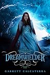 Dreamwielder by Garrett Calcaterra