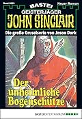 John Sinclair 69: Der unheimliche Bogenschütze