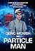 Particle Man