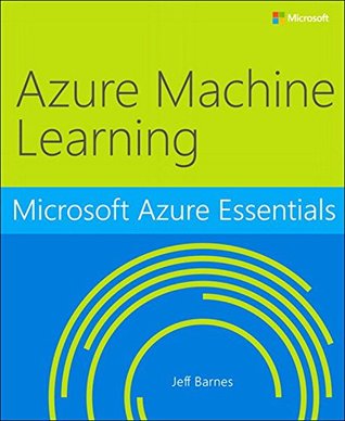 Microsoft Azure Essentials Azure Machine Learning (Kindle Edition)