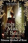 Agnès Sorel: Mistress of Beauty (Anjou Trilogy #2)