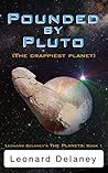 Pounded by Pluto: The Crappiest Planet (Leonard Delaney Presents: The Planets Book 1)