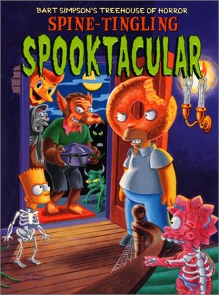 Bart Simpson's Treehouse of Horror: Spine-Tingling Spooktacular (Bart Simpson's Treehouse of Horror, #2)