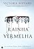 Rainha Vermelha by Victoria Aveyard