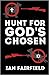 Hunt For God's Chosen