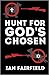 Hunt For God's Chosen