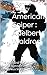 American Sniper : Adelbert Waldron: The Myth and Mystery Behind Vietnam's Most Mysterious Soldier