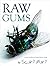 Raw Gums: a novel southern ...