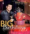 Big Birthdays: The Party Planner Celebrates Life's Milestones Big Birthdays: The Party Planner Celebrates Life's Milestones