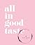 All In Good Taste