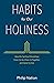 Habits for Our Holiness: Ho...