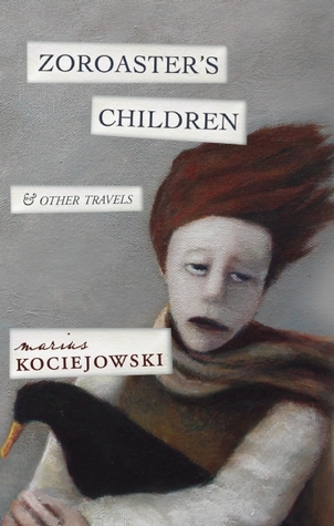 Zoroaster's Children: and Other Travels (Paperback)