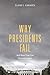 Why Presidents Fail And How They Can Succeed Again