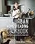 The Urban Homesteading Cookbook: Forage, Farm, Ferment and Feast for a Better World