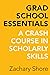 Grad School Essentials: A C...