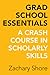Grad School Essentials: A Crash Course in Scholarly Skills