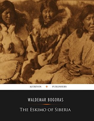 The Eskimo of Siberia (Kindle Edition)