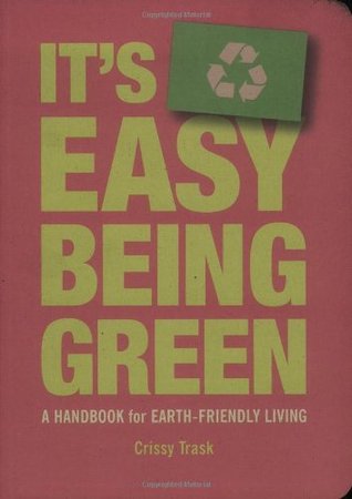 It's Easy Being Green: A Handbook for Earth-Friendly Living (Kindle Edition)