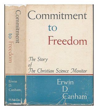 Commitment to Freedom: The Story of the Christian Science Monitor (Hardcover)