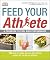 Feed Your Athlete: Feed Ath...