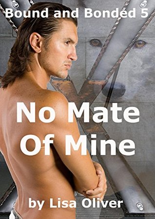 No Mate of Mine (Bound and Bonded, #5)