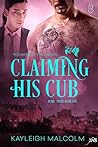 Claiming His Cub by Kayleigh Malcolm