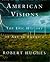 American Visions by Robert Hughes