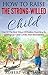 How To Raise The Strong-Willed Child by Robert Williams