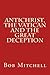Antichrist, The Vatican and the Great Deception by Bob Mitchell