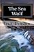 The Sea Wolf Jack London by Jack London