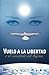 Vuelo a la Libertad o el sinsentido del Karma: Y otras mentiras de la reencarnación: La verdad tras la trampa de la reencarnación, la salida del Samsara y el misterio del Dhammapada (Spanish Edition)