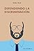 Defendiendo la discriminación (Spanish Edition)