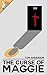 The Curse of Maggie by Tom Anderson The Curse of Maggie by Tom Anderson