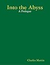 Into the Abyss:  A Prologue