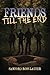 Friends till the End
